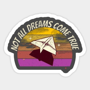 Not All Dream Come True - Paper airplane Sticker